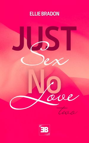 [Just Sex, no Love 02] • Just Sex, no Love · two